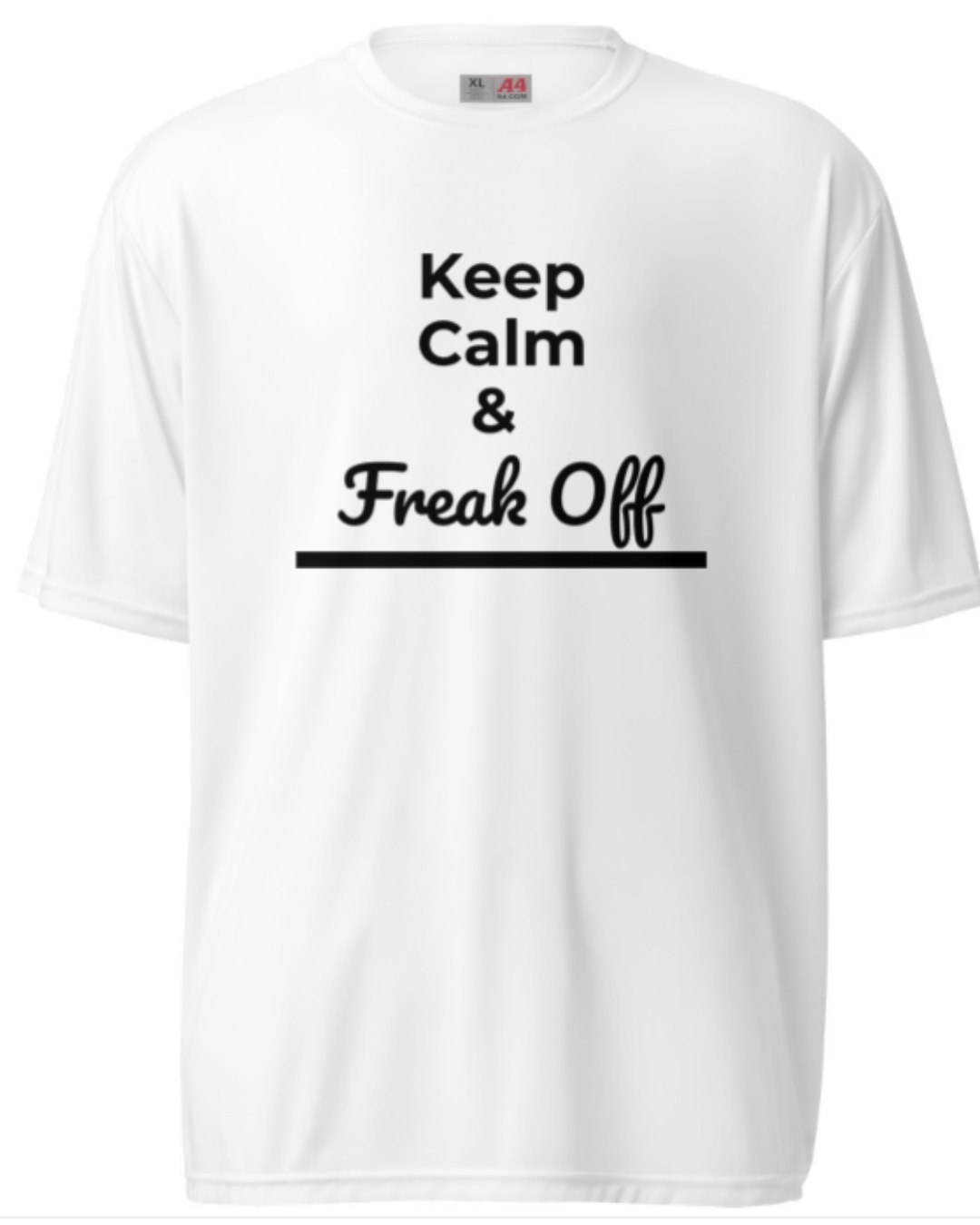 Stay Calm & Freak Off T Shirt